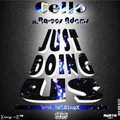 Cello - Just Doing Us (ft. Ra-ees Adams)