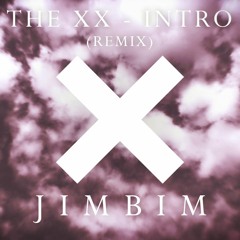 THE XX - INTRO | JIMBIM Remix (Prod. The Boy )