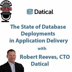 The State of Database Deployments in Application Delivery w/ Robert Reeves