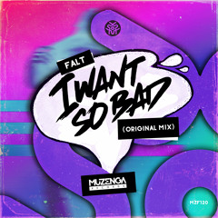 FalT - I Want So Bad (Original Mix) | FREE DOWNLOAD
