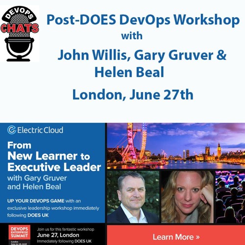 Post-DOES London DevOps Workshop - John Willis, Gary Gruver & Helen Beal