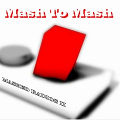 [MEGAMIX] Mashed Radios II : Mash To Mash