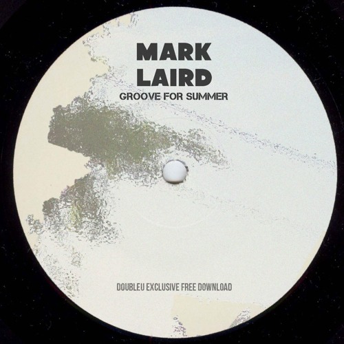Mark Laird - Groove for Summer [FREE DL]