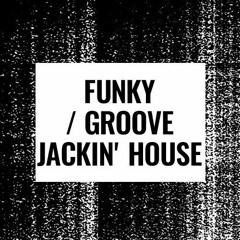 Funky  Groove  Jackin House