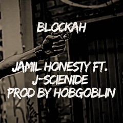 Jamil Honesty X J Scienide X Hobgoblin BLOCKA (dirty)