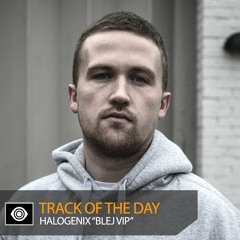 Track of the Day: Halogenix “Blej VIP”