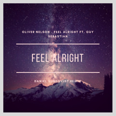 Oliver Nelson - Feel Alright ft. Guy Sebastian [Daniel Sundqvist Remix]