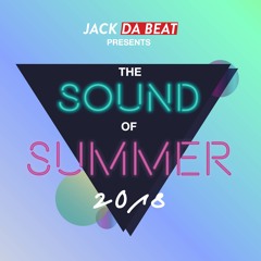 JACK DA BEAT PRESENTS THE SOUND OF SUMMER 2018