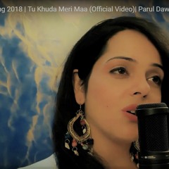 Tu Khuda Meri Maa | Official Video by Parul Dawar