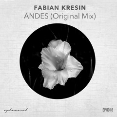 PREMIERE: Fabian Kresin - Andes (Original Mix) [Ephemeral Music]