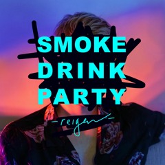 Smoke Drink Party - Swipe Right Remix