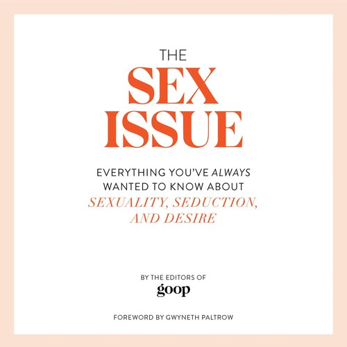 THE SEX ISSUE by The Editors of GOOP, foreword by Gwyneth Paltrow Read by cast - Audiobook Excerpt