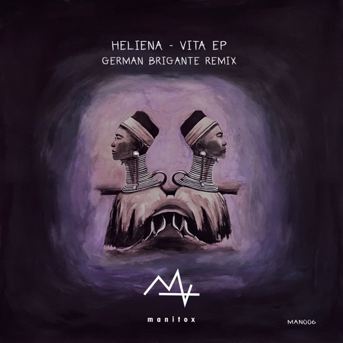 Heliena - Vita (German Brigante Remix) MAN006