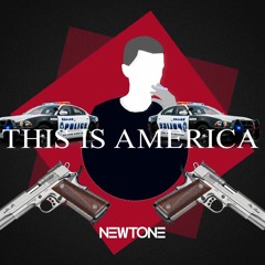 Childish Gambino - This Is America (Newtone Remix)