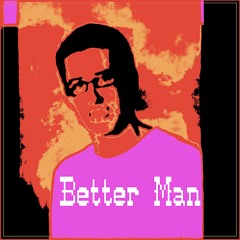 Better Man (Feat. Deve & Breadcat)