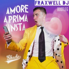 SHADE-Amore A Prima Insta(FRAXWELL DJ Bootleg Remix) Click Buy For FREEDWNLD