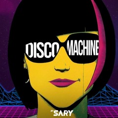 DISCO MACHINE  By Sary