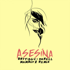 Brytiago & Darell - Asesina (Mamboyz Remix)