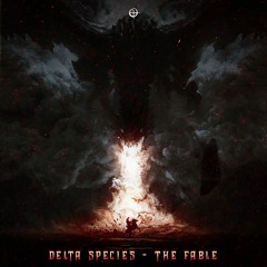 Delta Species - The Fable 🌹