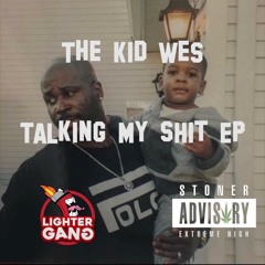 The Kid Wes - Talk My Shit