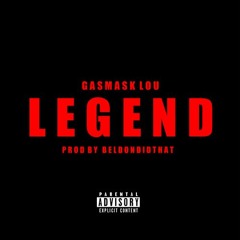 GasMaskLou- Legend  Prod.(Beldondidthat)