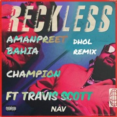 Amanpreet Bahia - Champion Ft NAV & Travis Scott Dhol Remix