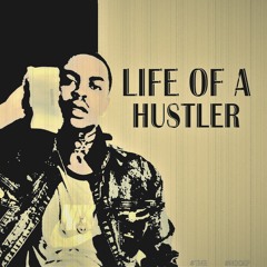 Life Of A Hustler
