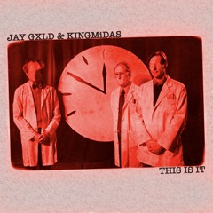 Jay Gxld & KINGMiDAS - This Is It (Prod. Ardour)