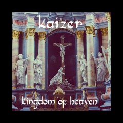 Kaizer || Kingdom of Heaven [FREE DOWNLOAD]
