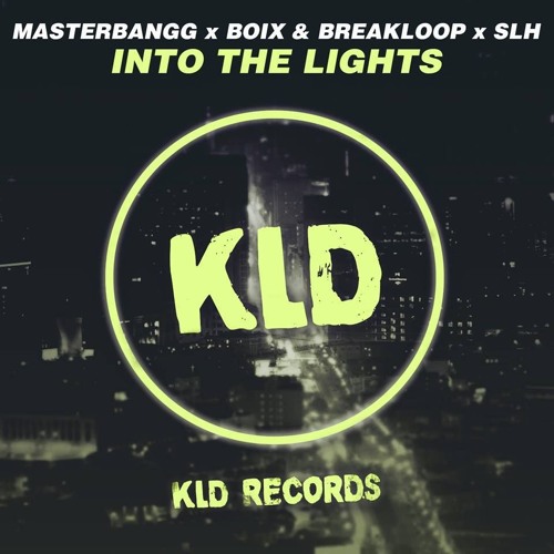 KLD008 | MASTERBANGG x BOIX & BREAKLOOP x SLH - INTO THE LIGHTS