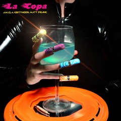 La Copa  - A.M.I.G.A ft. Keity Moon ft. Matt Frank
