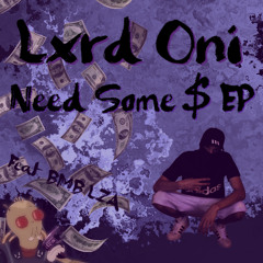 Need Some $ EP Feat. BMB LZA