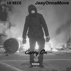 1K RECE X JAAYONNAMOVE - CARRY ON