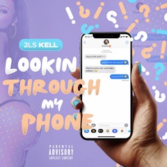 2LS KELL - LOOKIN THROUGH MY PHONE