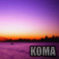 Koma (Old Version)