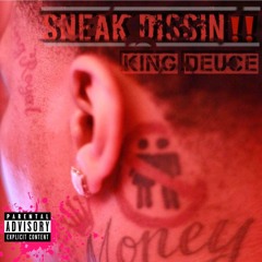 King Deuce "Sneak Dissin"