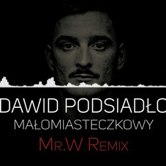 Dawid Podsiadło - Małomiasteczkowy (Buczar Remix)- Pełna Wersja YouTube