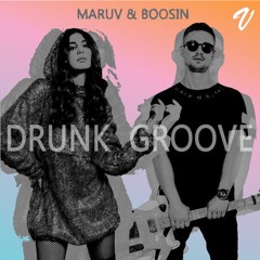 Maruv & Boosin - DRUNK GROOVE (Vic C Retro View)
