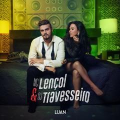 Luan Santana | MC Lençol e DJ Travesseiro