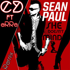 Sean Paul - She Doesnt Mind (CAFDALY ft Dj eRRe Remix)Free Download