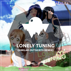 AZALEA - LONELY TUNING (Similar Outskirts Remix) [Released: 8/2017]