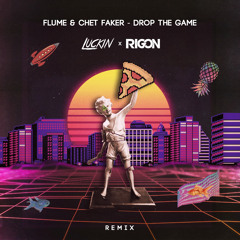 Flume & Chet Faker - Drop The Game (Luckin, Rigon Bootleg)