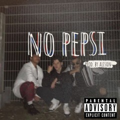 NO PEPSI (prod. alison)