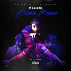 Ak Da Gwala - Boss Moves (Prod. by Lil Xane OTB)