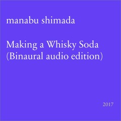 Making a Whisky Soda (Binaural audio edition)