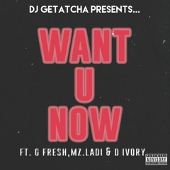 Want U Now