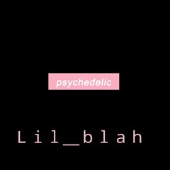 Ｌｉｌ ｂｌａｈ－ｐｓｙｃｈｅｄｅｌｉｃ