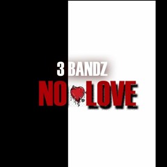 3 Bandz - No Love (Prod By Kairo)