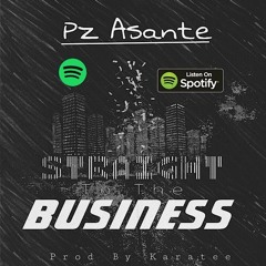 P'z Asante - Straight To The Business (Prod By Karatee)
