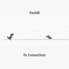 NO CONNECTIONS (PROD. DUNHiLL)